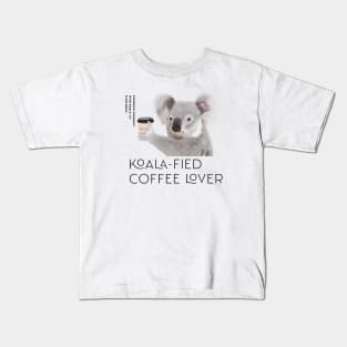 Coffee Lovers - Koala-fied Coffee Lover Pun Kids T-Shirt